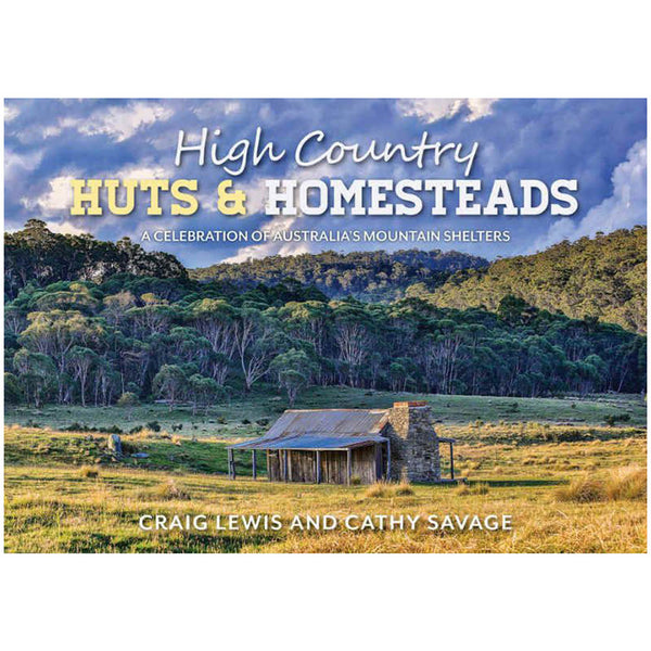 High Country Huts & Homesteads (Hardcover)