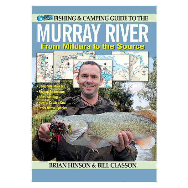 Fishing & Camping Guide to Murray River: Mildura to Source