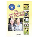 So You Want To Be a Coach by Les Murray