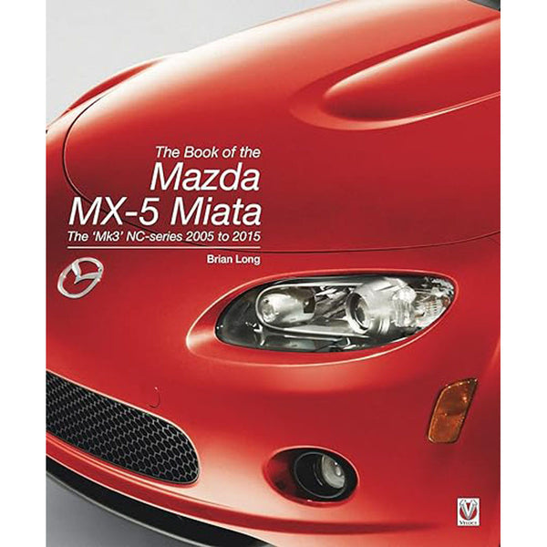 The Book of the Mazda MX-5 Miata Mk3 NC-Series 2005-2015