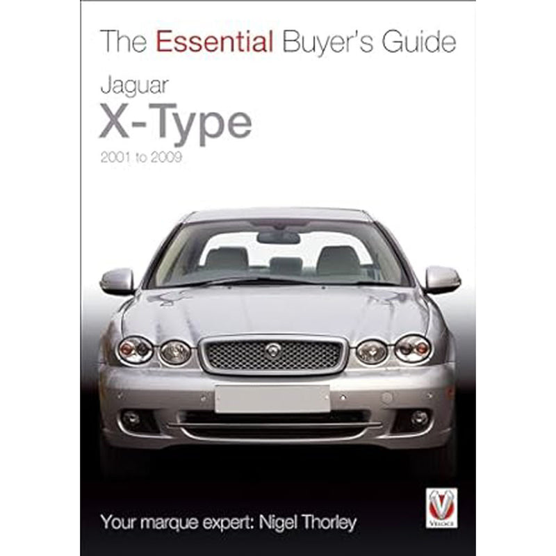 Jaguar X-Type 2001 to 2009 The Essential Buyers Guide