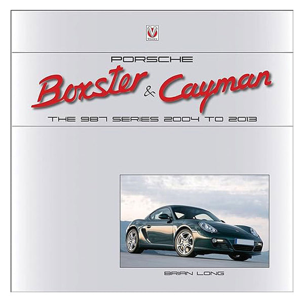 Porsche Boxster & Cayman The 987 Series 2004 to 2013