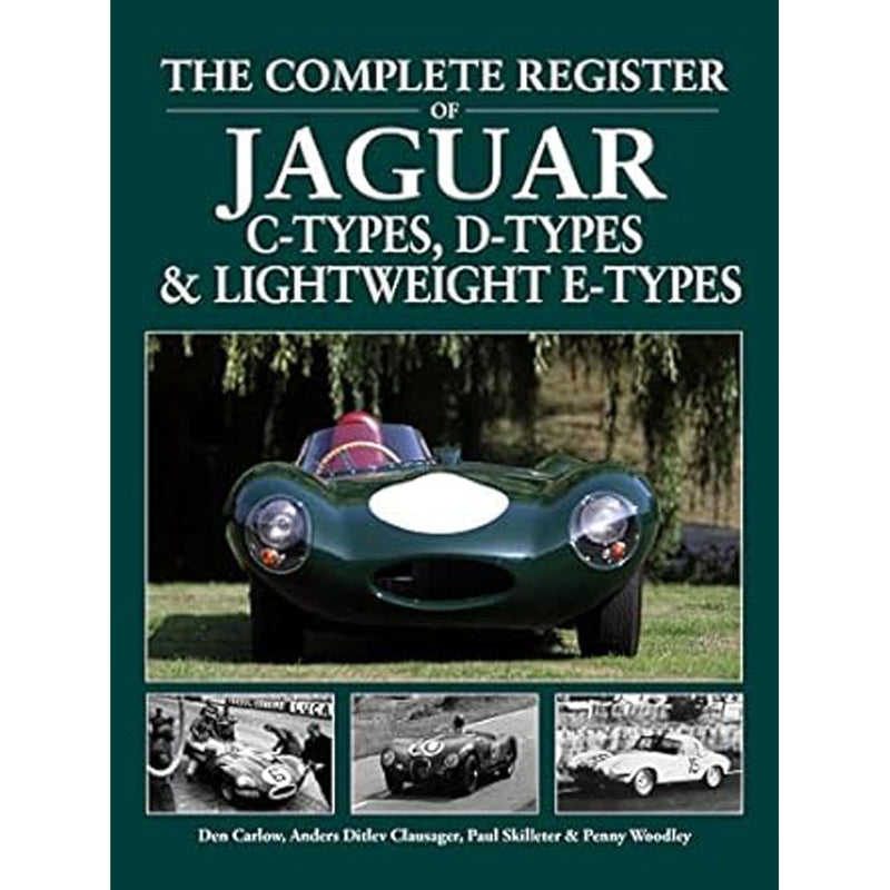 The Complete Register of Jaguar C-Types D-Types & E-Types