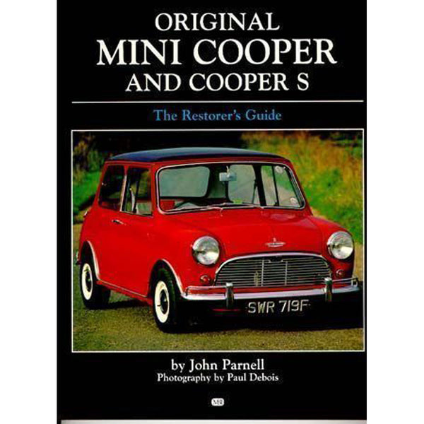 Original Mini Cooper and Cooper S The Restorers Guide