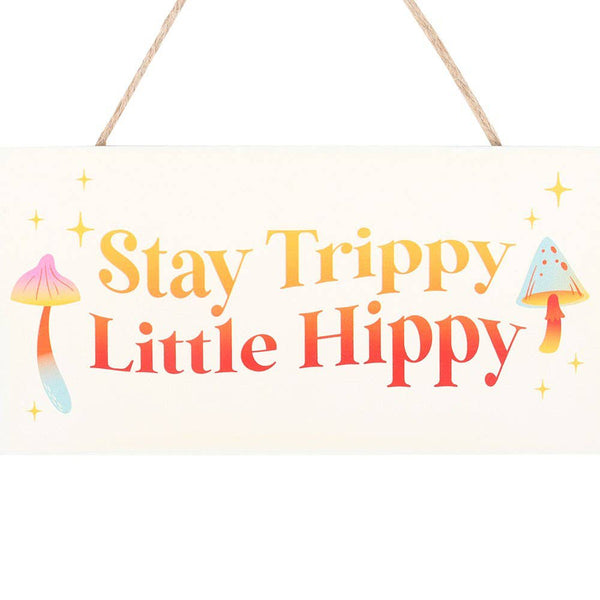 Stay Trippy, Little Hippy Hanging MDF Sign