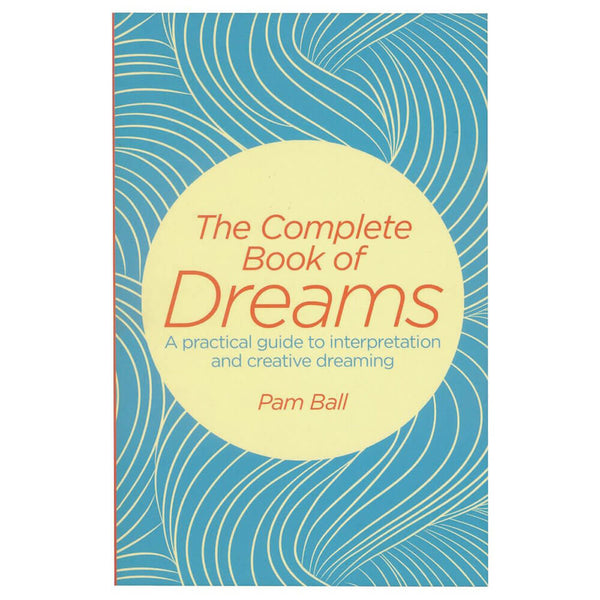 The Complete Book Of Dreams Book by Pamela Ball